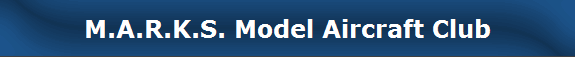 M.A.R.K.S. Model Aircraft Club
