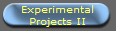 Experimental
Projects II