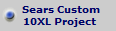   Sears Custom
 10XL Project